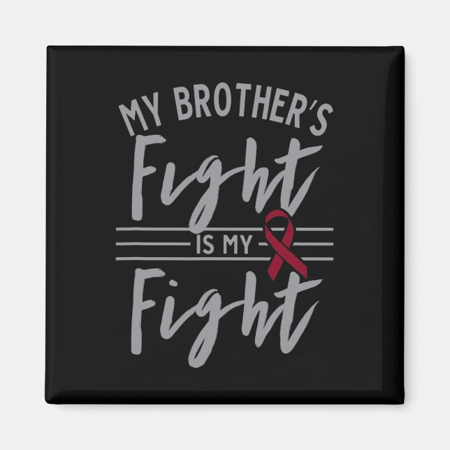 My Brother's Fight is My Fight Sickle Cell Anemia  Magnet (Front)