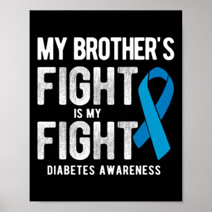 My Brother's Fight My Fight Diabetes Awareness Poster