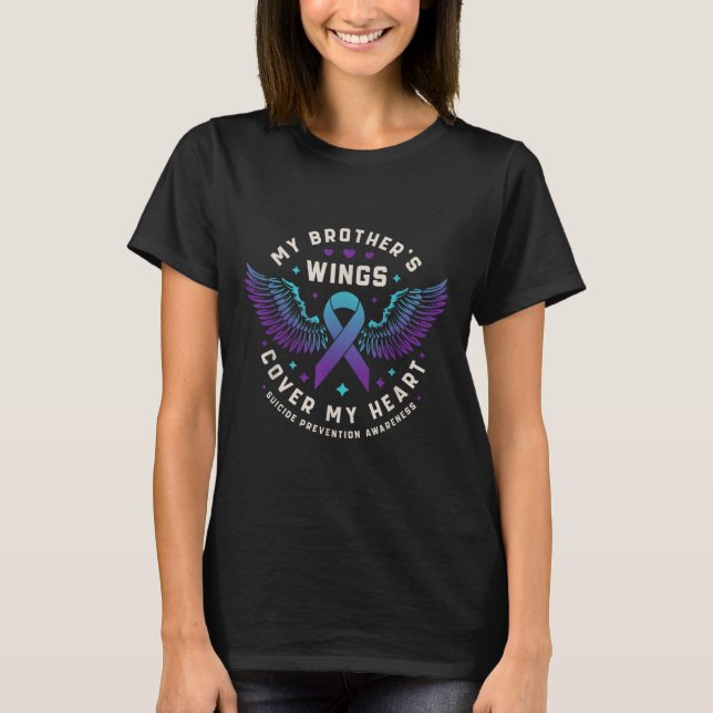 My Brothers Wings Cover My Heart Suicide Preventio T-Shirt (Front)