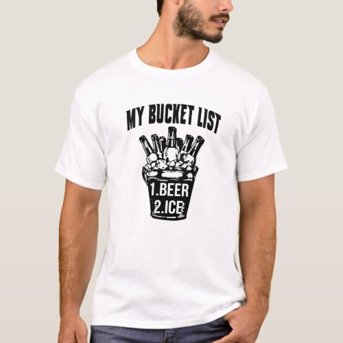 My Bucket List Beer Ice T_Shirt