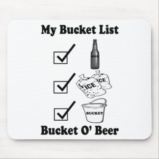 My Bucket List - Bucket O' Beer Mouse Pad