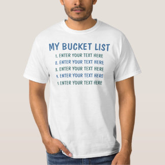 My Bucket List Enter Your Own List T-Shirt