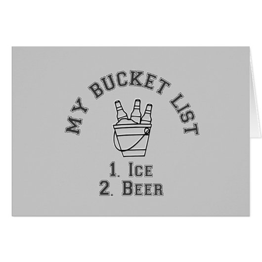 My Bucket List Humor - Ice & Beer (Front Horizontal)