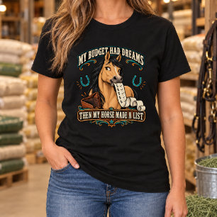 My Budget Had Dreams Funny Horse Owner Western Art T-Shirt