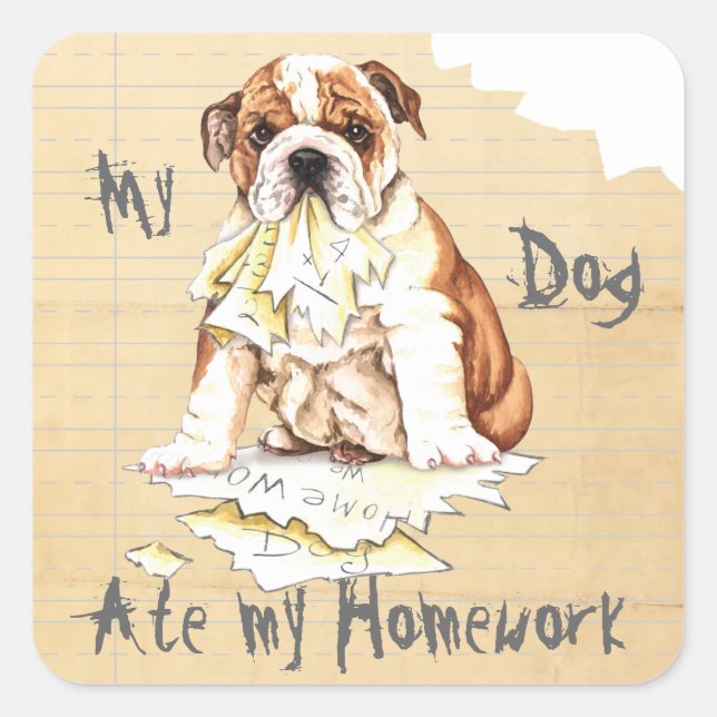 My Bulldog Ate My Homework Square Sticker (Front)