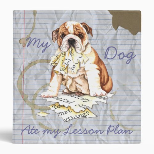 My Bulldog Ate My Lesson Plan 3 Ring Binder