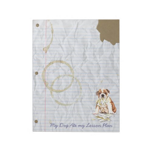 My Bulldog Ate My Lesson Plan Notepad