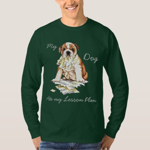 My Bulldog Ate My Lesson Plan T_Shirt