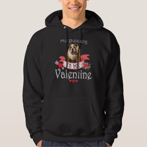 My Bulldog Dog Is My Valentine Lover Happy Cute He Hoodie