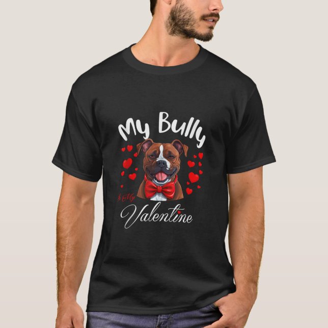 My Bully Is My Valentine Dog Lover Valentine s Day T-Shirt (Front)