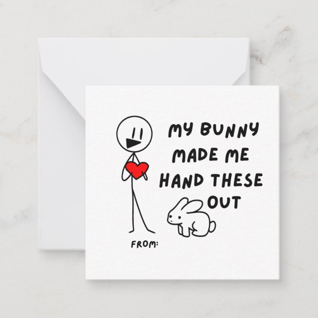 My Bunny Made Me Hand These Out Funny Valentines Note Card (Front)