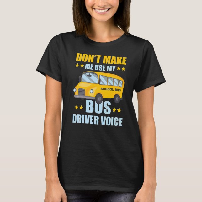 My Bus Drivers Voice T-Shirt (Front)