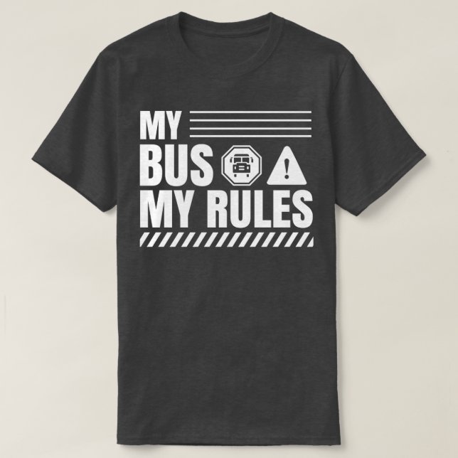 My Bus My Rules 3 T-Shirt (Design Front)