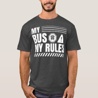 My Bus My Rules 3 T-Shirt