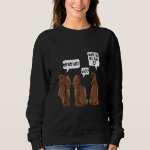 My Butt Hurts Bunny Apparel Chocolate Easter Boy G Sweatshirt