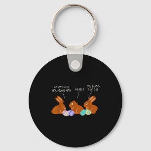 My Butt Hurts Chocolate Bunny Easter Funny Keychain