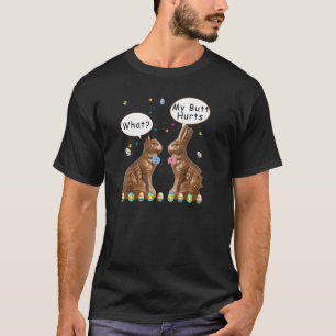 My Butt Hurts Chocolate Bunny Easter Funny Pullove T-Shirt