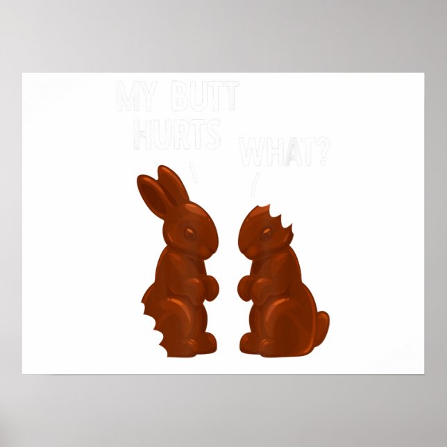 My Butt Hurts Chocolate Bunny Funny Easter Poster (Front)