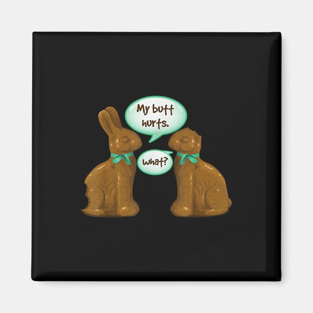 My Butt Hurts Chocolate Bunny Rabbit Happy Easter  Magnet (Front)