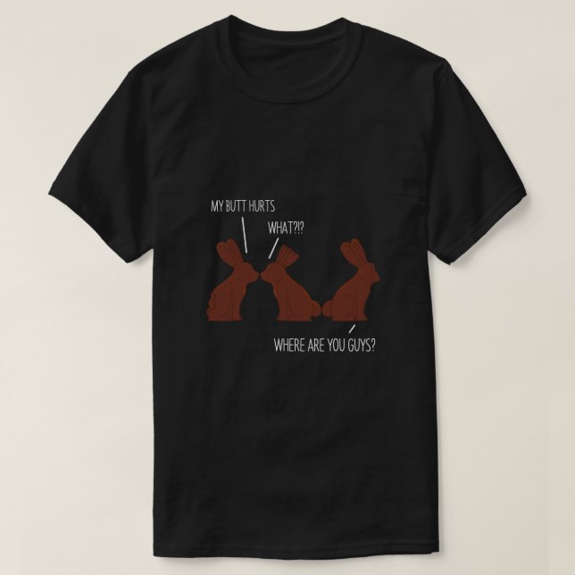 My Butt Hurts Funny Easter Chocolate T-Shirt (Design Front)