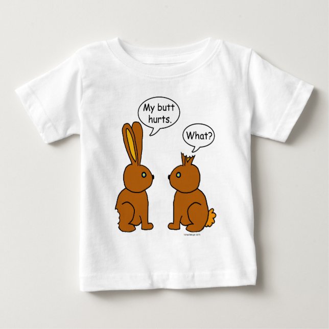 My Butt Hurts! - What? Baby T-Shirt (Front)
