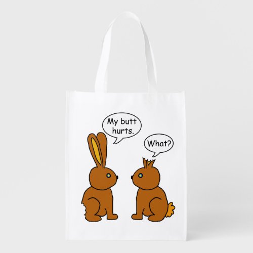 My Butt Hurts What Bunnies Grocery Bag