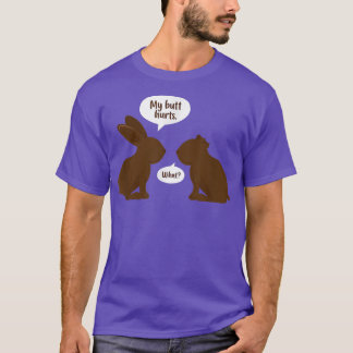 My Butt Hurts What Bunny Rabbit Bunnies Owner East T-Shirt