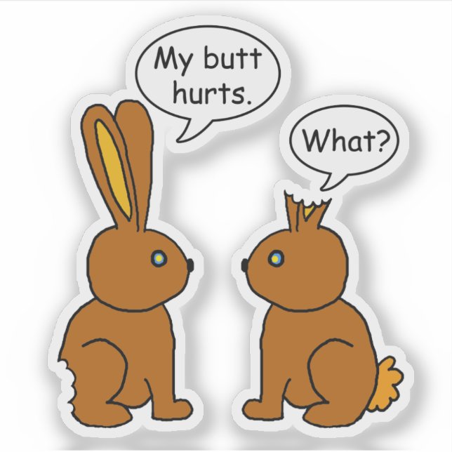 My Butt Hurts! What? Contour Cut Sticker (Front)