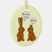 My Butt Hurts What Funny Bunnies Ceramic Ornament (Right)