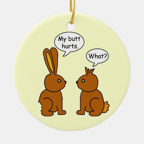 My Butt Hurts What Funny Bunnies Ceramic Ornament