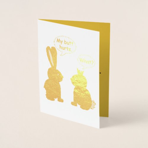 My Butt Hurts _ What Funny Bunny Foil Card