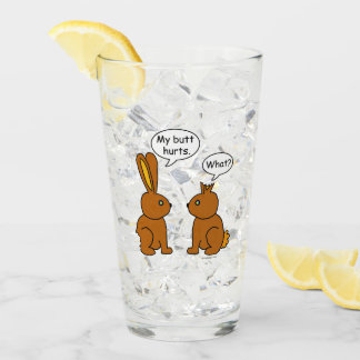 My Butt Hurts! - What? Glass