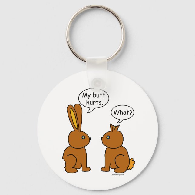 My Butt Hurts! - What? Keychain (Front)