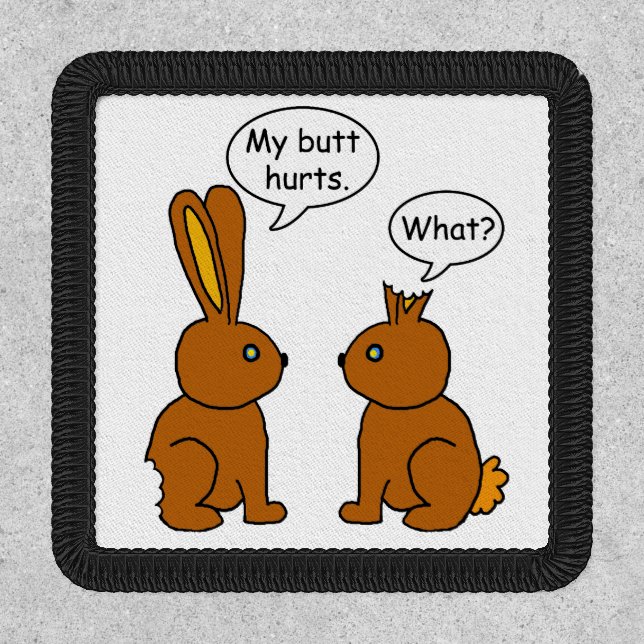 My Butt Hurts! - What? Patch (Front)