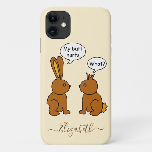 My Butt Hurts _ What Personalized iPhone 11 Case