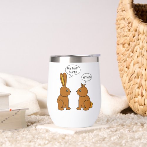 My Butt Hurts _ What Thermal Wine Tumbler
