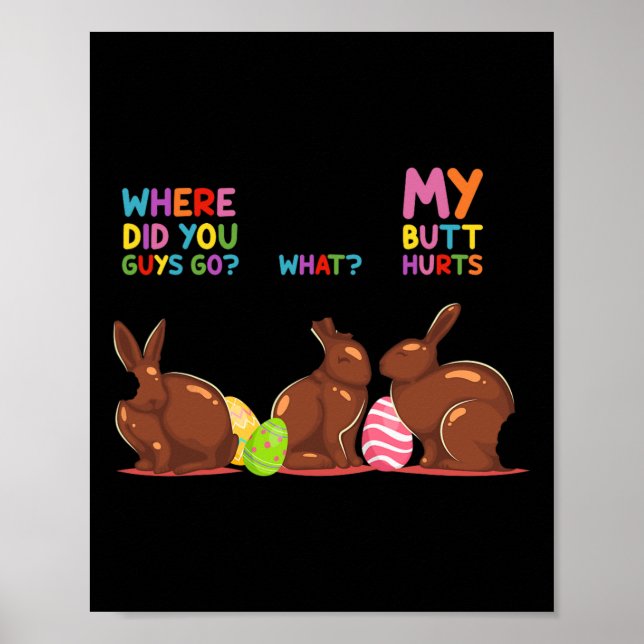 My Butt Hurts What Where Easter Funny Easter Bunny Poster (Front)