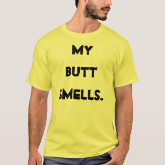 My Butt Smells T-Shirt