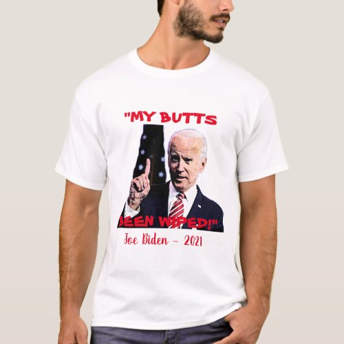 My Butts Been Wiped T_Shirt