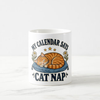 My Calendar Says Cat Nap Sleeping Ginger Cat Coffee Mug