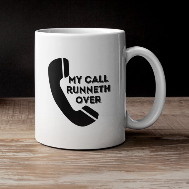 My Call Runneth Over Funny Work Mug (Creator Uploaded)