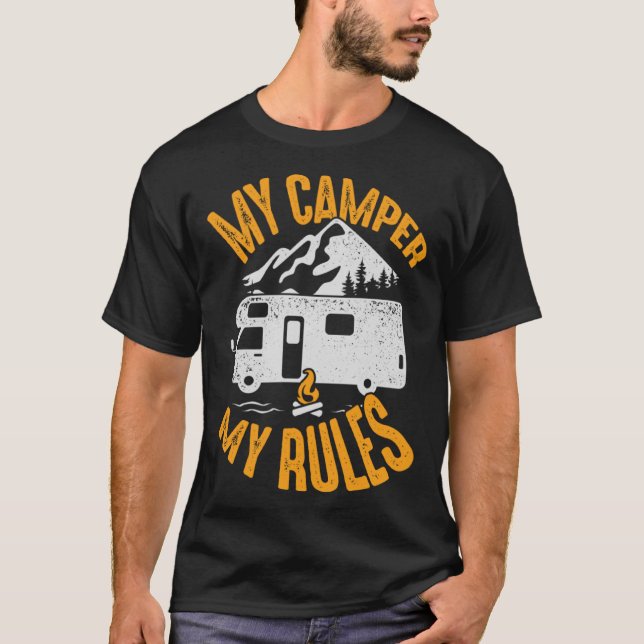My Camper My Rules for a RV Camping T-Shirt (Front)