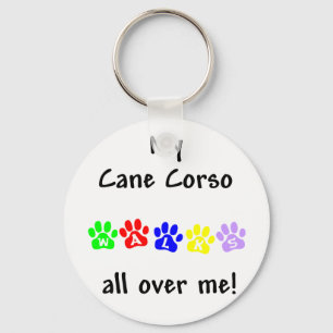My Cane Corso Walks All over Me Keychain