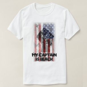 My Captain is Black T-Shirt