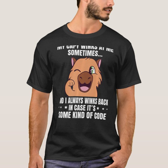 My Capy winks at me sometimes Funny Capybara Capib T-Shirt (Front)