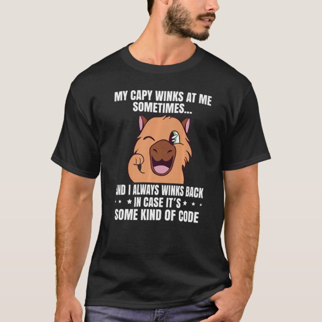 My Capy winks at me sometimes Funny Capybara Capib T-Shirt (Front)