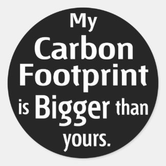 My Carbon Footprint is Bigger Than Yours (Black) Classic Round Sticker