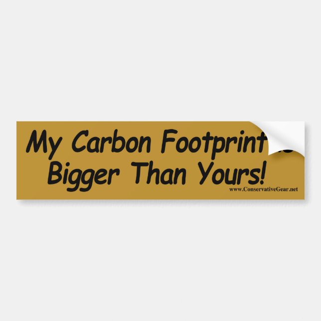 My Carbon Footprint is Bigger Than Yours! Bumper Sticker (Front)