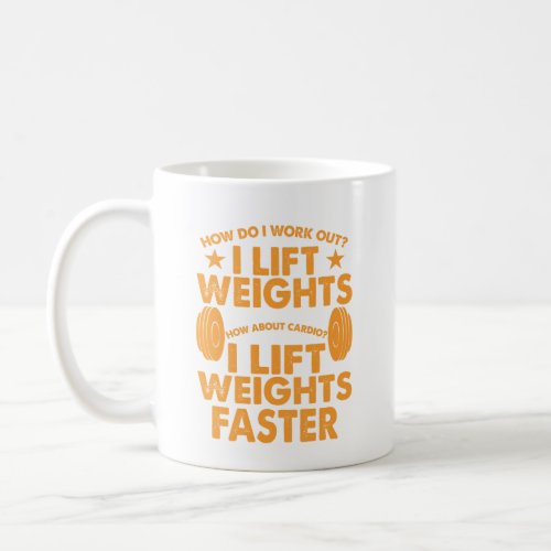 My Cardio Is Lifting Weights Faster Coffee Mug