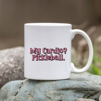 My Cardio? Pickleball. Funny Typography Coffee Mug